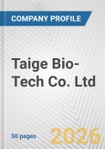 Taige Bio-Tech Co. Ltd. Fundamental Company Report Including Financial, SWOT, Competitors and Industry Analysis- Product Image