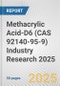 Methacrylic Acid-D6 (CAS 92140-95-9) Industry Research 2025: Global and Regional Market Trends 2019-2024 and Forecast to 2029 - Product Thumbnail Image