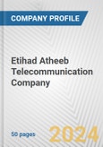Etihad Atheeb Telecommunication Company Fundamental Company Report Including Financial, SWOT, Competitors and Industry Analysis- Product Image