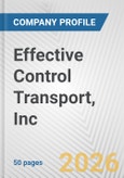Effective Control Transport, Inc. Fundamental Company Report Including Financial, SWOT, Competitors and Industry Analysis- Product Image