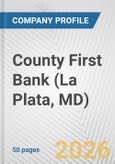 County First Bank (La Plata, MD) Fundamental Company Report Including Financial, SWOT, Competitors and Industry Analysis- Product Image