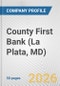 County First Bank (La Plata, MD) Fundamental Company Report Including Financial, SWOT, Competitors and Industry Analysis - Product Thumbnail Image
