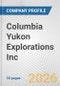 Columbia Yukon Explorations Inc. Fundamental Company Report Including Financial, SWOT, Competitors and Industry Analysis - Product Thumbnail Image