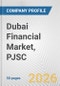 Dubai Financial Market, PJSC Fundamental Company Report Including Financial, SWOT, Competitors and Industry Analysis - Product Thumbnail Image