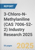 3-Chloro-N-Methylaniline (CAS 7006-52-2) Industry Research 2025: Global and Regional Market Trends 2019-2024 and Forecast to 2029- Product Image