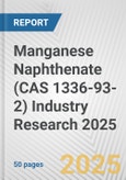Manganese Naphthenate (CAS 1336-93-2) Industry Research 2025: Global and Regional Market Trends 2019-2024 and Forecast to 2029- Product Image