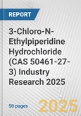3-Chloro-N-Ethylpiperidine Hydrochloride (CAS 50461-27-3) Industry Research 2025: Global and Regional Market Trends 2019-2024 and Forecast to 2029- Product Image