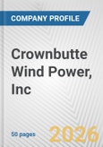Crownbutte Wind Power, Inc. Fundamental Company Report Including Financial, SWOT, Competitors and Industry Analysis- Product Image
