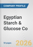Egyptian Starch & Glucose Co. Fundamental Company Report Including Financial, SWOT, Competitors and Industry Analysis- Product Image