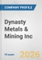 Dynasty Metals & Mining Inc. Fundamental Company Report Including Financial, SWOT, Competitors and Industry Analysis - Product Thumbnail Image