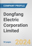 Dongfang Electric Corporation Limited Fundamental Company Report Including Financial, SWOT, Competitors and Industry Analysis- Product Image