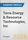 Terra Energy & Resource Technologies, Inc. Fundamental Company Report Including Financial, SWOT, Competitors and Industry Analysis- Product Image