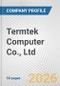 Termtek Computer Co., Ltd. Fundamental Company Report Including Financial, SWOT, Competitors and Industry Analysis - Product Thumbnail Image