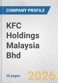 KFC Holdings Malaysia Bhd Fundamental Company Report Including Financial, SWOT, Competitors and Industry Analysis- Product Image
