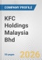 KFC Holdings Malaysia Bhd Fundamental Company Report Including Financial, SWOT, Competitors and Industry Analysis - Product Thumbnail Image