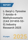 L-Seryl-L-Tyrosine 7-Amido-4-Methylcoumarin (CAS 201855-53-0) Industry Research 2025: Global and Regional Market Trends 2019-2024 and Forecast to 2029- Product Image