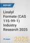 Linalyl Formate (CAS 115-99-1) Industry Research 2025: Global and Regional Market Trends 2019-2024 and Forecast to 2029 - Product Image