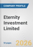 Eternity Investment Limited Fundamental Company Report Including Financial, SWOT, Competitors and Industry Analysis- Product Image
