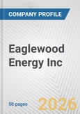 Eaglewood Energy Inc. Fundamental Company Report Including Financial, SWOT, Competitors and Industry Analysis- Product Image