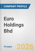 Euro Holdings Bhd Fundamental Company Report Including Financial, SWOT, Competitors and Industry Analysis- Product Image