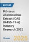 Hibiscus Abelmoschus Extract (CAS 84455-19-6) Industry Research 2025: Global and Regional Market Trends 2019-2024 and Forecast to 2029 - Product Thumbnail Image