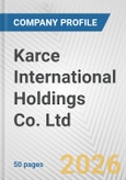 Karce International Holdings Co. Ltd. Fundamental Company Report Including Financial, SWOT, Competitors and Industry Analysis- Product Image