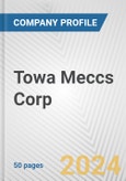 Towa Meccs Corp. Fundamental Company Report Including Financial, SWOT, Competitors and Industry Analysis- Product Image