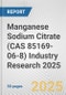 Manganese Sodium Citrate (CAS 85169-06-8) Industry Research 2025: Global and Regional Market Trends 2019-2024 and Forecast to 2029 - Product Thumbnail Image
