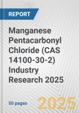 Manganese Pentacarbonyl Chloride (CAS 14100-30-2) Industry Research 2025: Global and Regional Market Trends 2019-2024 and Forecast to 2029- Product Image