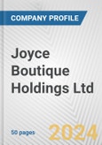 Joyce Boutique Holdings Ltd. Fundamental Company Report Including Financial, SWOT, Competitors and Industry Analysis- Product Image