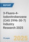 3-Fluoro-4-Iodonitrobenzene (CAS 2996-30-7) Industry Research 2025: Global and Regional Market Trends 2019-2024 and Forecast to 2029 - Product Thumbnail Image