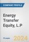 Energy Transfer Equity, L.P. Fundamental Company Report Including Financial, SWOT, Competitors and Industry Analysis - Product Thumbnail Image