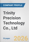 Trinity Precision Technology Co., Ltd. Fundamental Company Report Including Financial, SWOT, Competitors and Industry Analysis- Product Image