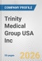 Trinity Medical Group USA Inc. Fundamental Company Report Including Financial, SWOT, Competitors and Industry Analysis - Product Thumbnail Image