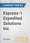 Express-1 Expedited Solutions Inc Fundamental Company Report Including Financial, SWOT, Competitors and Industry Analysis - Product Thumbnail Image