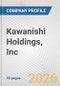 Kawanishi Holdings, Inc. Fundamental Company Report Including Financial, SWOT, Competitors and Industry Analysis - Product Thumbnail Image