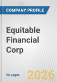 Equitable Financial Corp. Fundamental Company Report Including Financial, SWOT, Competitors and Industry Analysis- Product Image