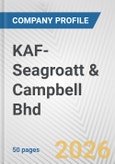 KAF-Seagroatt & Campbell Bhd Fundamental Company Report Including Financial, SWOT, Competitors and Industry Analysis- Product Image