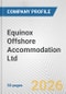 Equinox Offshore Accommodation Ltd. Fundamental Company Report Including Financial, SWOT, Competitors and Industry Analysis - Product Thumbnail Image