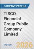 TISCO Financial Group Public Company Limited Fundamental Company Report Including Financial, SWOT, Competitors and Industry Analysis- Product Image