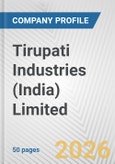 Tirupati Industries (India) Limited Fundamental Company Report Including Financial, SWOT, Competitors and Industry Analysis- Product Image