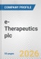 e-Therapeutics plc. Fundamental Company Report Including Financial, SWOT, Competitors and Industry Analysis - Product Thumbnail Image