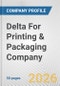 Delta For Printing & Packaging Company Fundamental Company Report Including Financial, SWOT, Competitors and Industry Analysis - Product Thumbnail Image