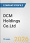 DCM Holdings Co.Ltd. Fundamental Company Report Including Financial, SWOT, Competitors and Industry Analysis - Product Thumbnail Image
