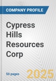 Cypress Hills Resources Corp. Fundamental Company Report Including Financial, SWOT, Competitors and Industry Analysis- Product Image