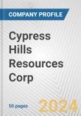 Cypress Hills Resources Corp. Fundamental Company Report Including Financial, SWOT, Competitors and Industry Analysis- Product Image