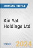 Kin Yat Holdings Ltd. Fundamental Company Report Including Financial, SWOT, Competitors and Industry Analysis- Product Image