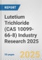 Lutetium Trichloride (CAS 10099-66-8) Industry Research 2025: Global and Regional Market Trends 2019-2024 and Forecast to 2029 - Product Image