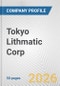 Tokyo Lithmatic Corp. Fundamental Company Report Including Financial, SWOT, Competitors and Industry Analysis - Product Thumbnail Image