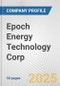 Epoch Energy Technology Corp. Fundamental Company Report Including Financial, SWOT, Competitors and Industry Analysis - Product Thumbnail Image